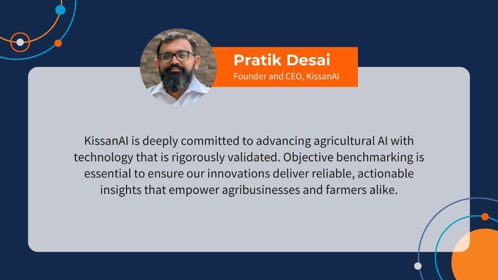 Pratik Desai, Founder and CEO of KissanAI, on rigorous validation and benchmarking in agricultural AI.
